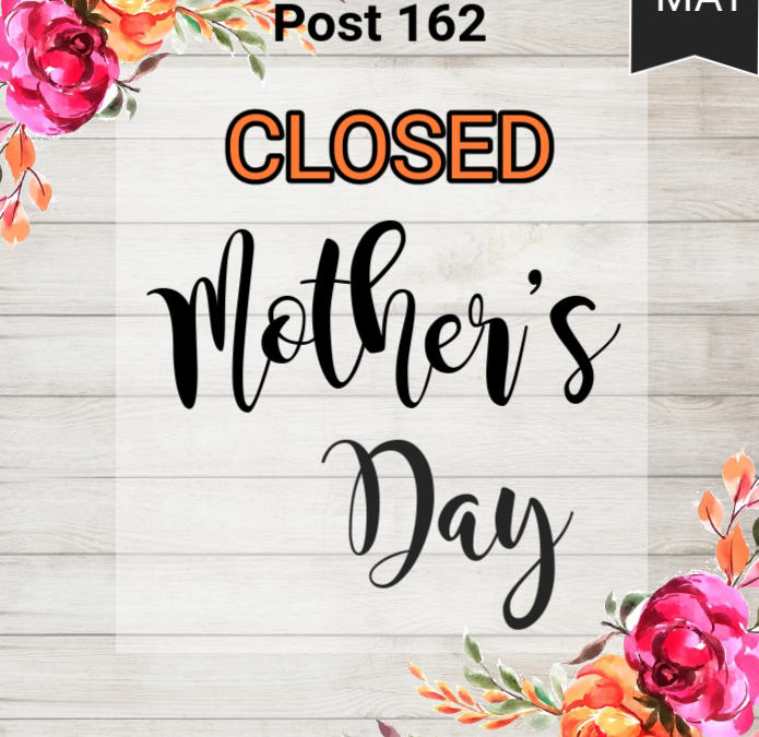 MOTHERS DAY CLOSED